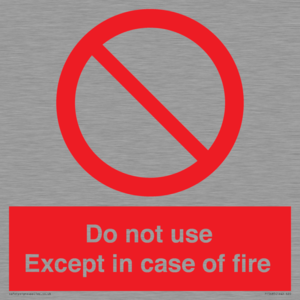 Do not use except in case of fire